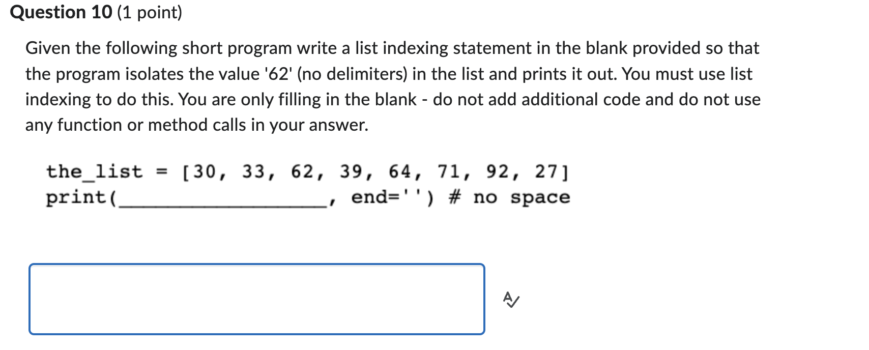 T / F: Using the "remove" method to remove an