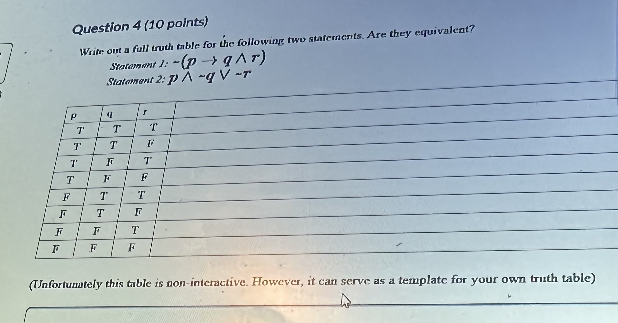 Question 4 ( 1 0 points ) Write out a fill truth