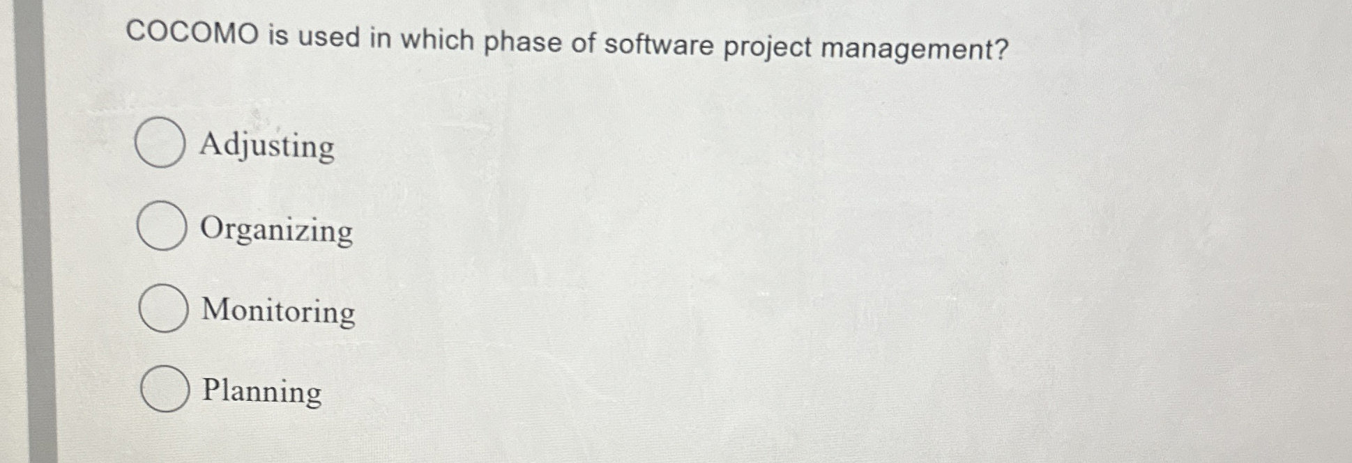 COCOMO is used in which phase of software project