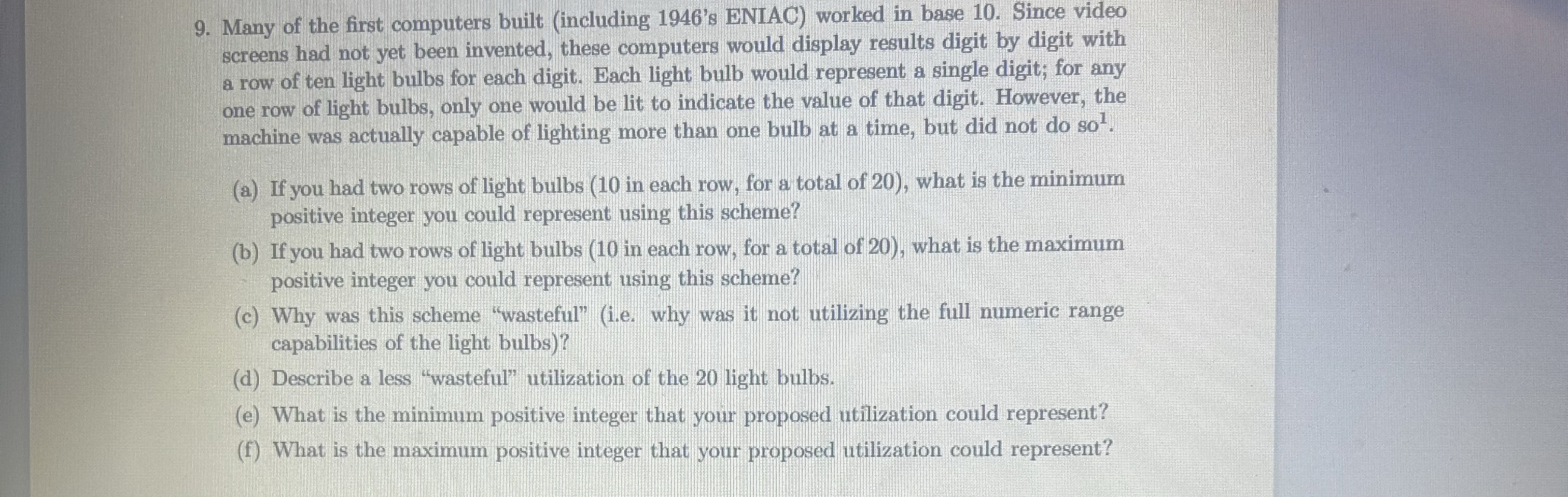 Many of the first computers built ( including 1 9