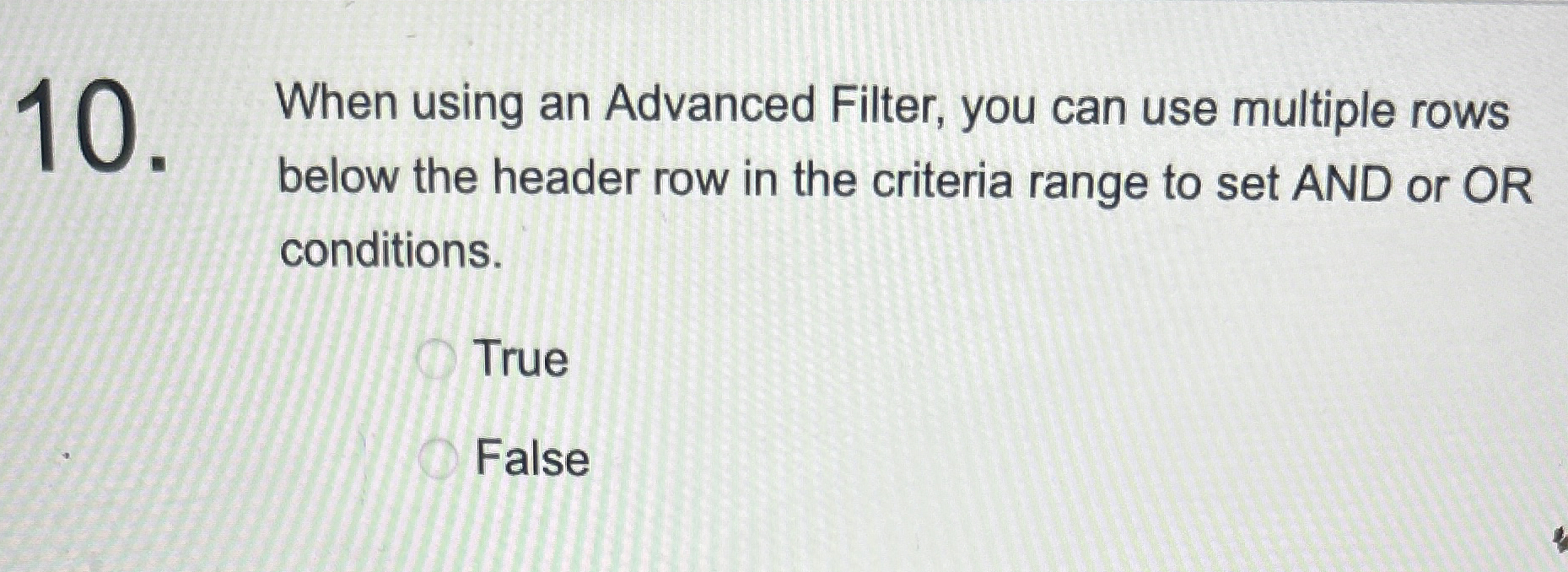 When using an Advanced Filter, you can use