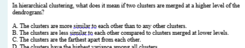 In hierarchical clustering, what does it mean if