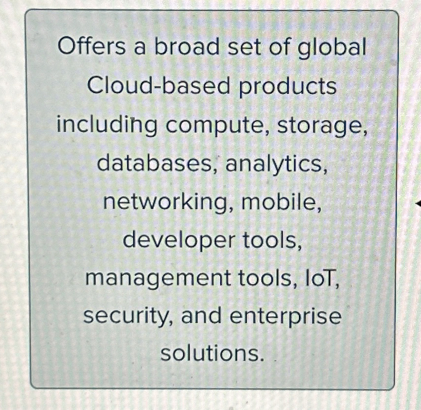Offers a broad set of global Cloud - based