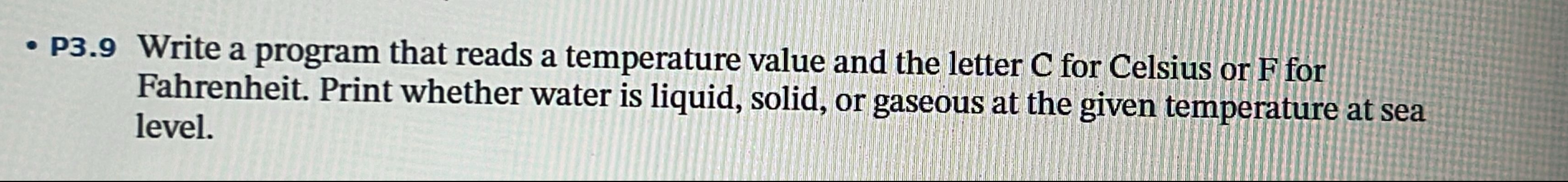 P 3 . 9 Write a program that reads a temperature