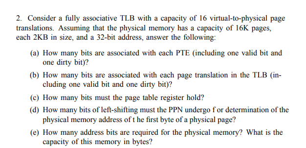 2 . Consider a fully associative TLB with a