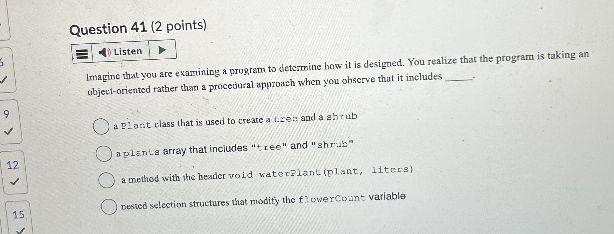 Question 4 1 ( 2 points ) Listen Imagine that you