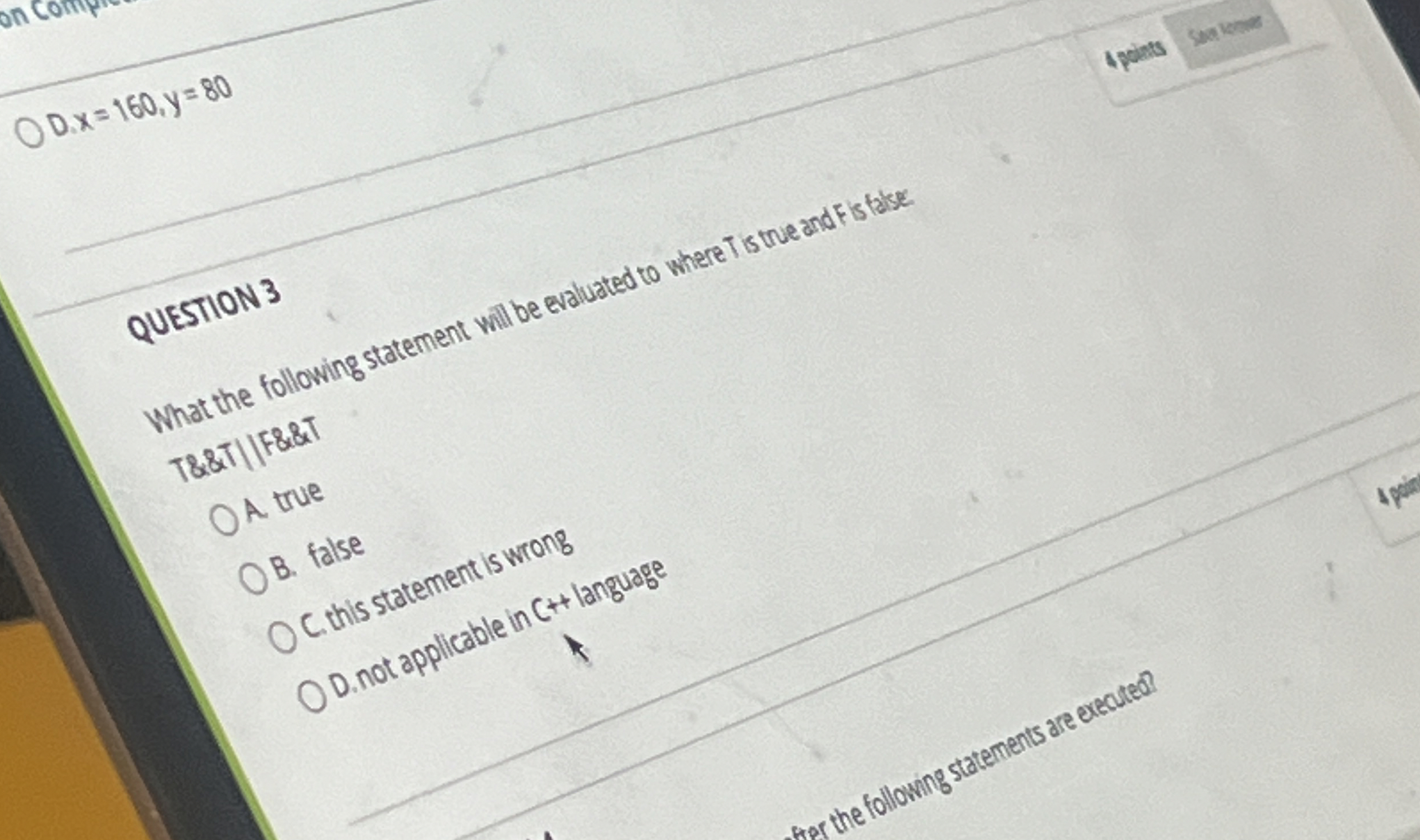 0 0 x = 1 6 0 . y = 8 0 QUESTION 3 A . true B .