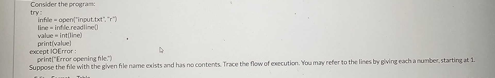 Consider the program: try: infile = open ( "