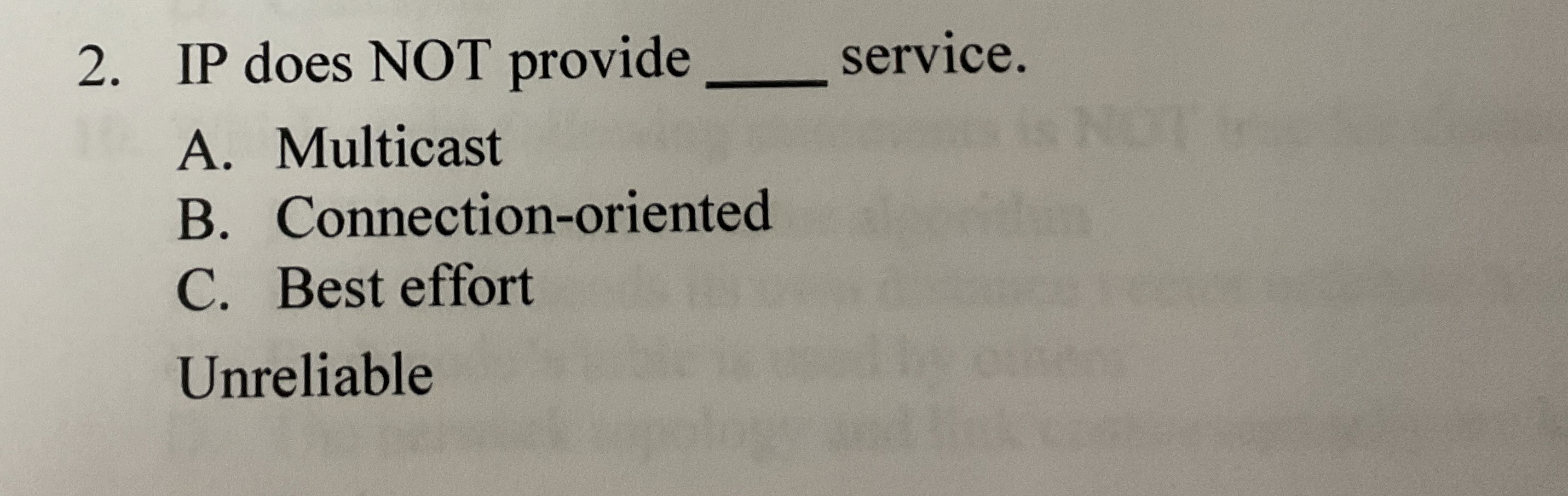 IP does NOT provide q , service. A . Multicast B