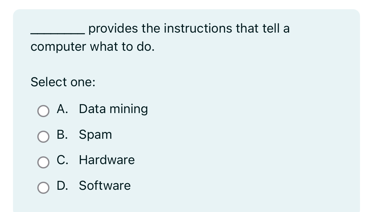 provides the instructions that tell a computer