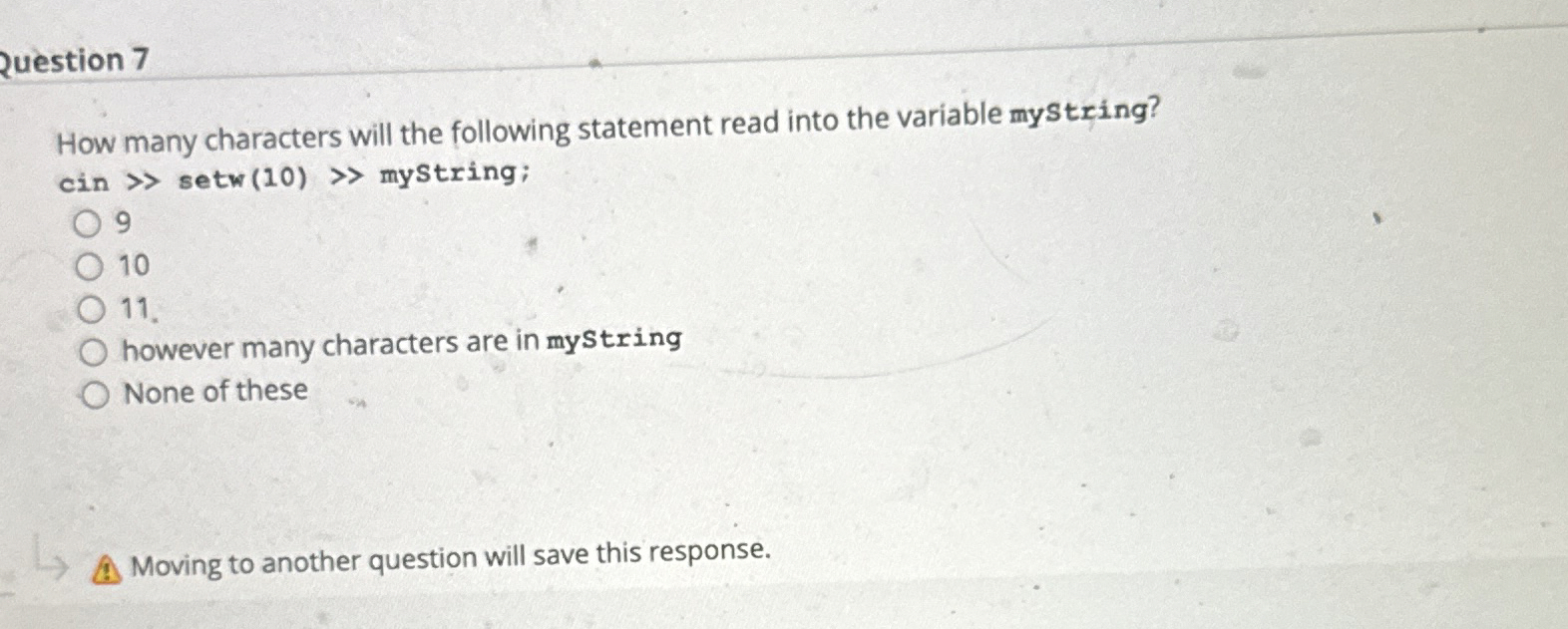 Question 7 How many characters will the following
