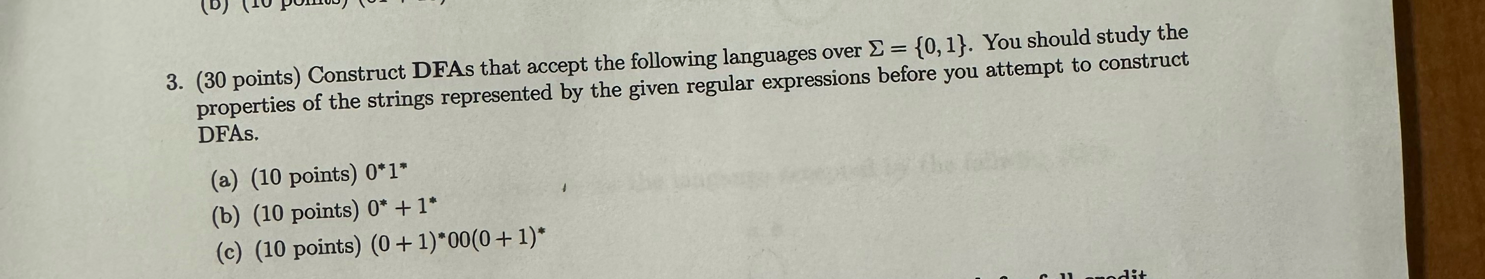 ( 3 0 points ) Construct DFAs that accept the