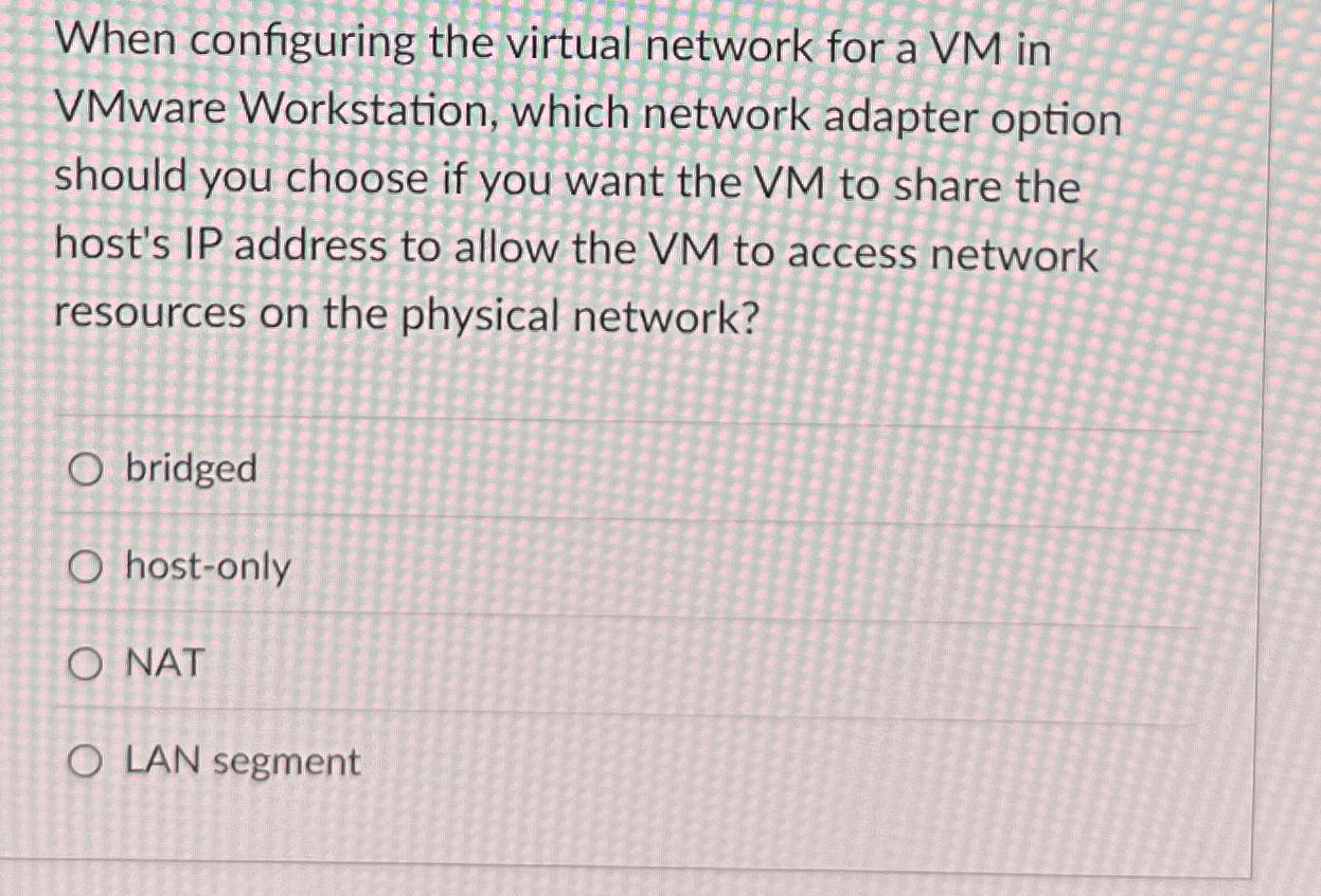 When configuring the virtual network for a VM in