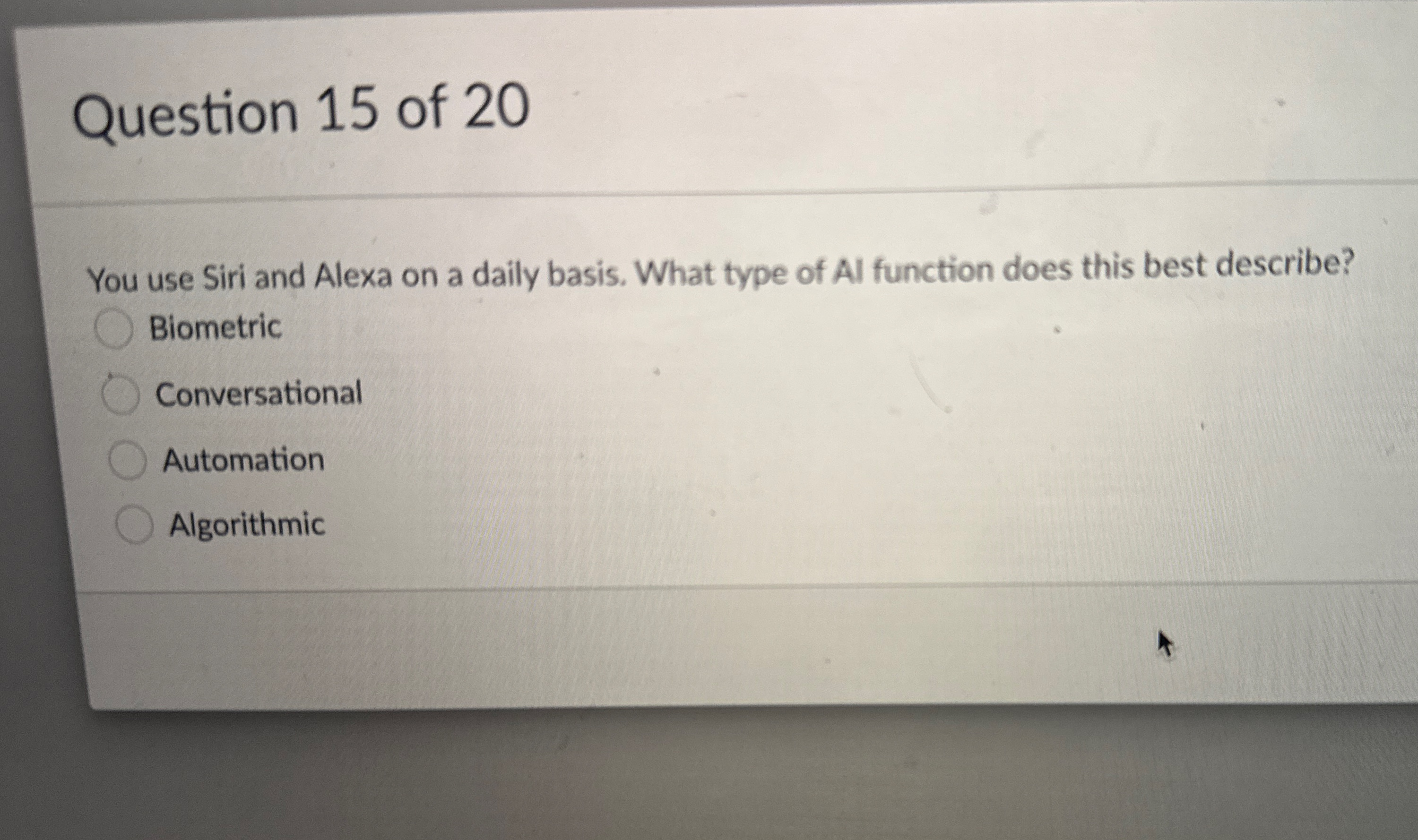 Question 1 5 of 2 0 You use Siri and Alexa on a