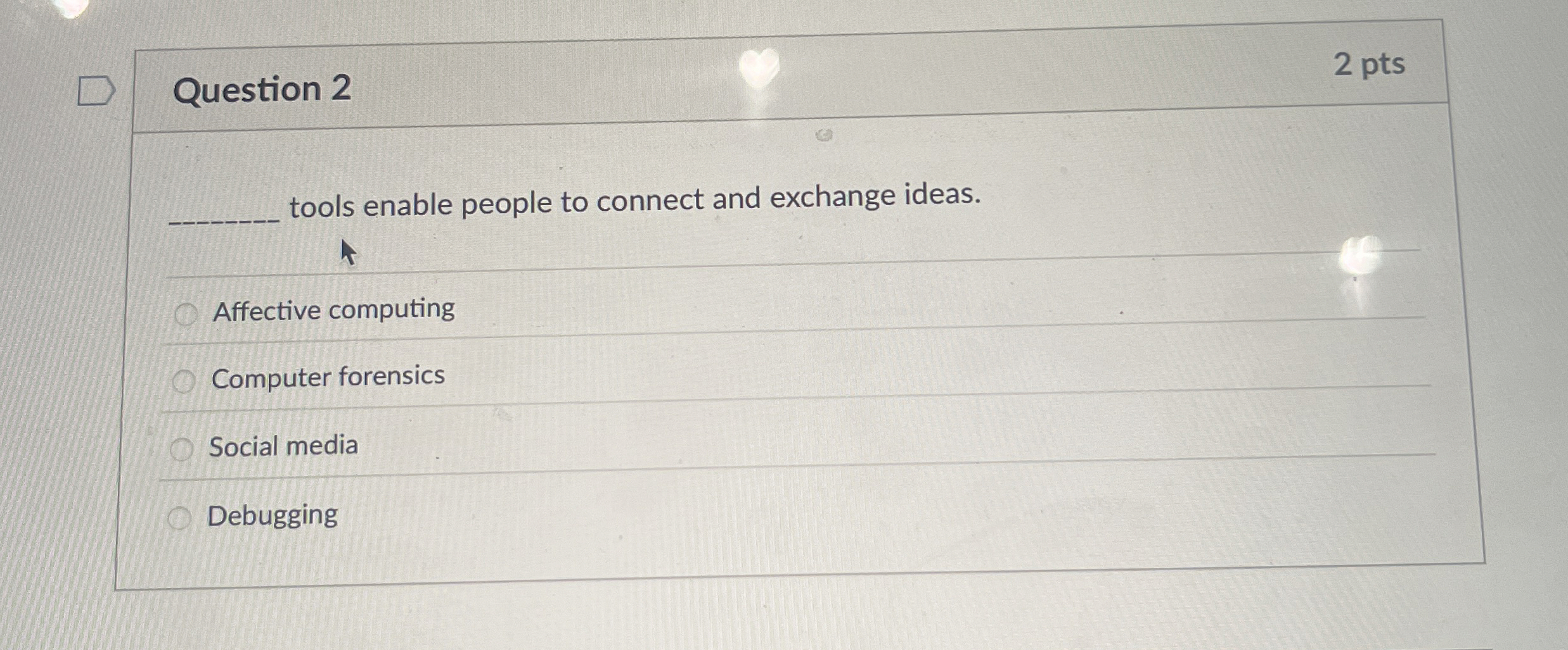 Question 2 2 pts tools enable people to connect