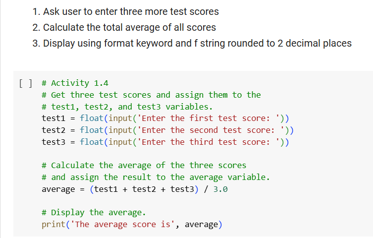 1 . Ask user to enter three more test scores 2 .