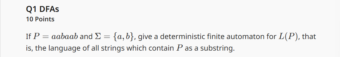 Q 1 DFAs 1 0 Points If P = aabaab and \ Sigma = {