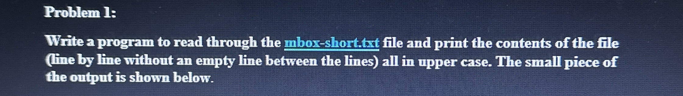 Problem I: Write a program to read through the