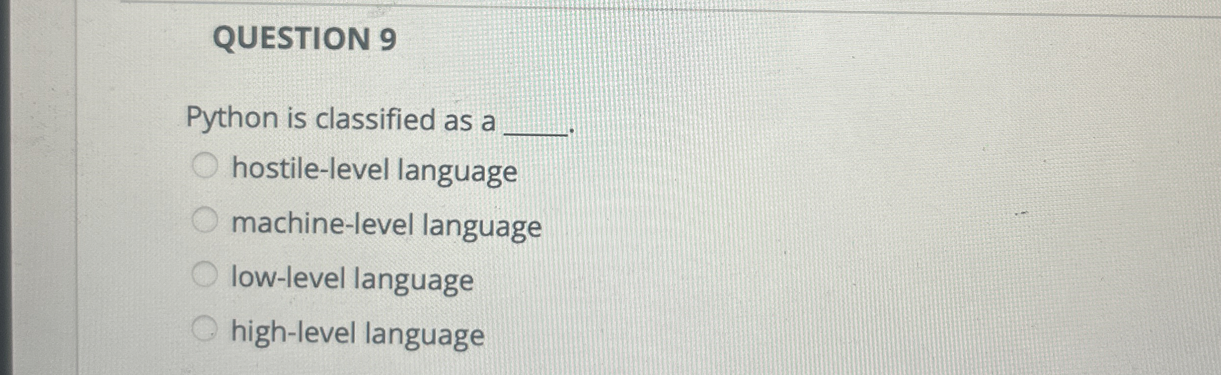 QUESTION 9 Python is classified as a hostile -