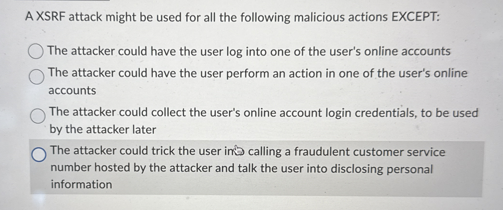 A XSRF attack might be used for all the following