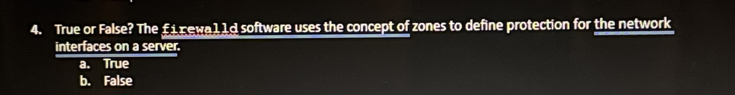 True or False? The fir rewal ld software uses the