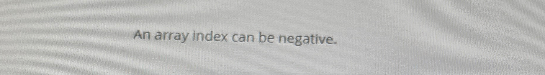 An array index can be negative.