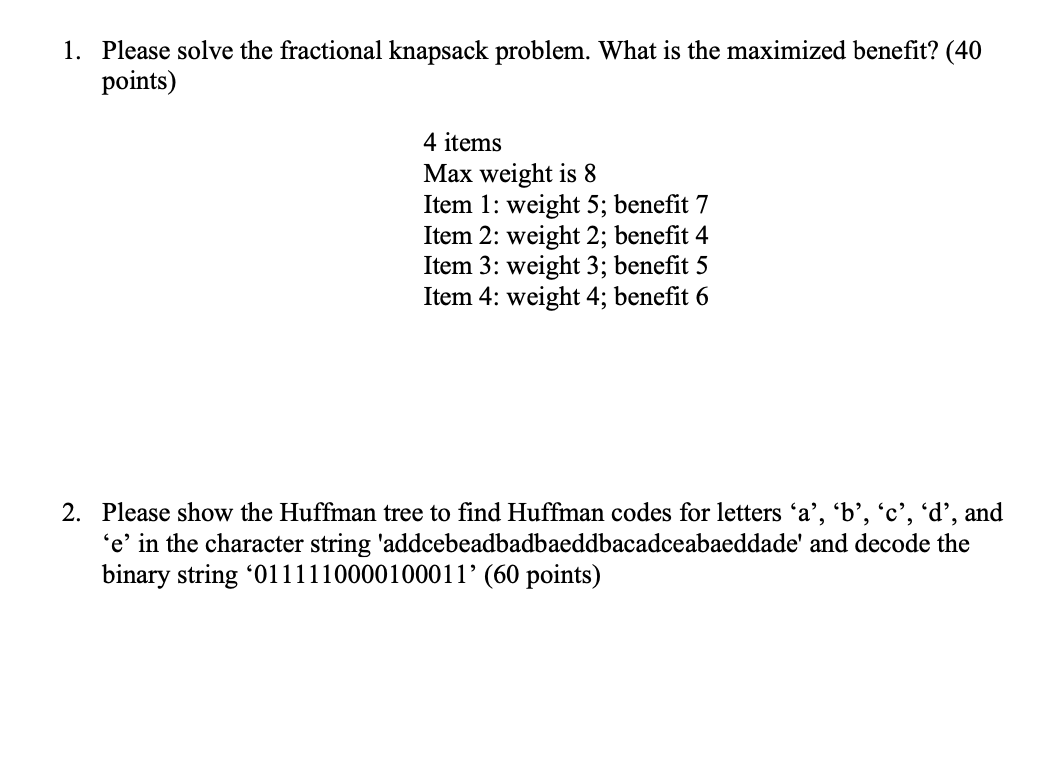 1 . Please solve the fractional knapsack problem.