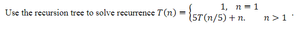 Analysis of Algorithms: Use the recursion tree to