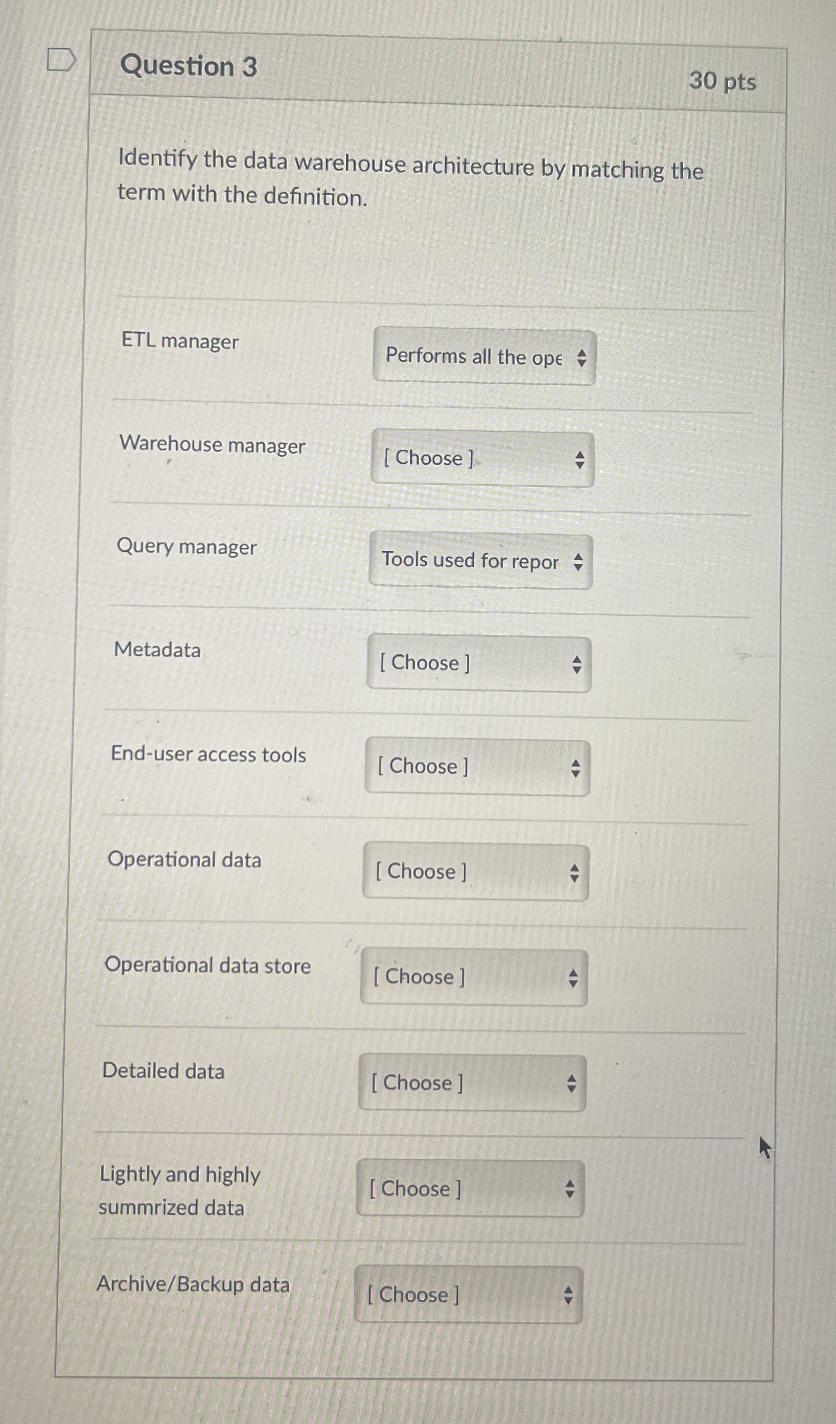 Question 3 3 0 pts Identify the data warehouse