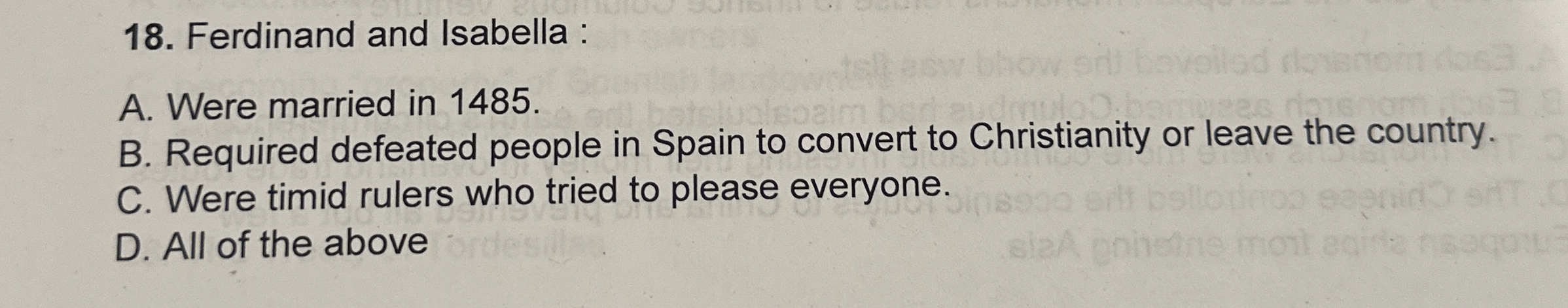 Ferdinand and Isabella : A . Were married in 1 4