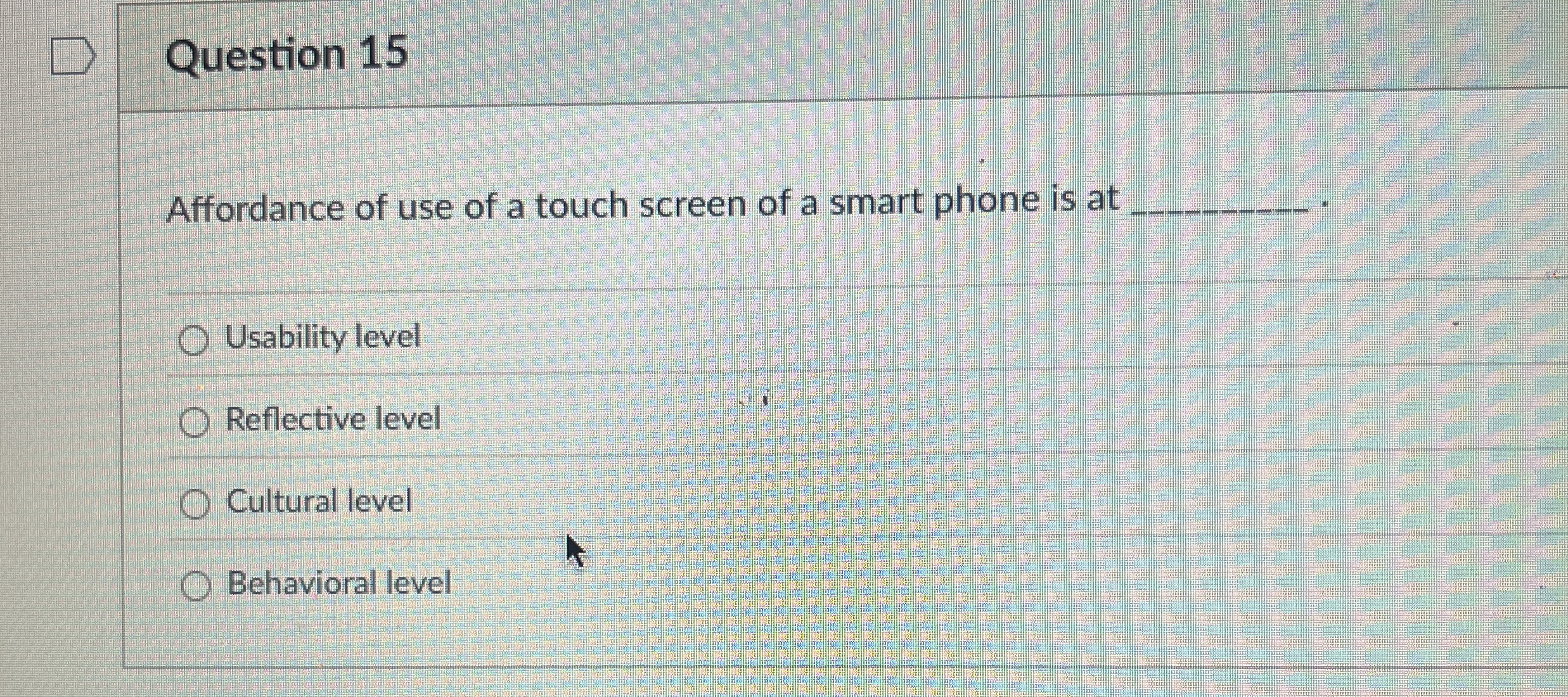 Question 1 5 Affordance of use of a touch screen