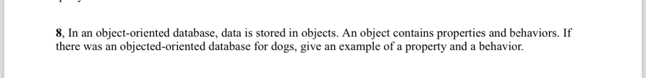 8 , In an object - oriented database, data is