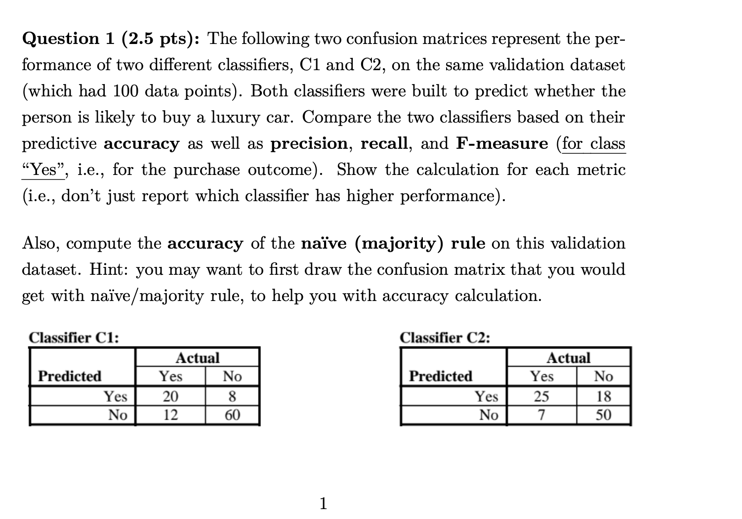 Question 1 ( 2 . 5 pts ) : The following two