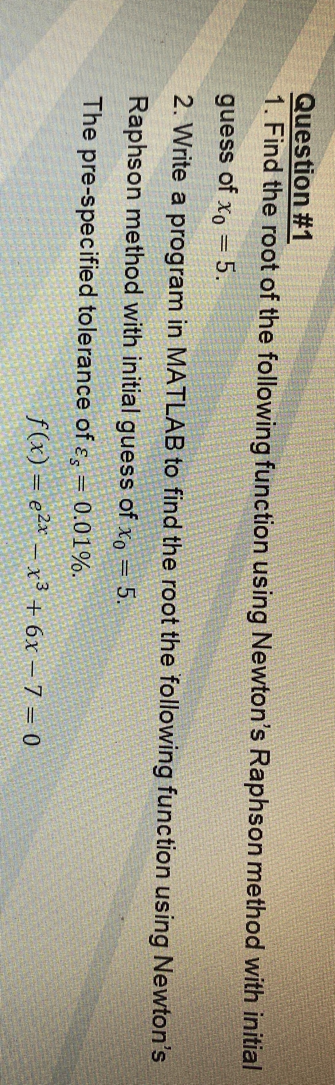 Question# 1 Find the root of the following