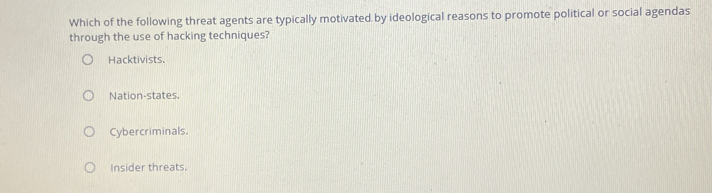 Which of the following threat agents are