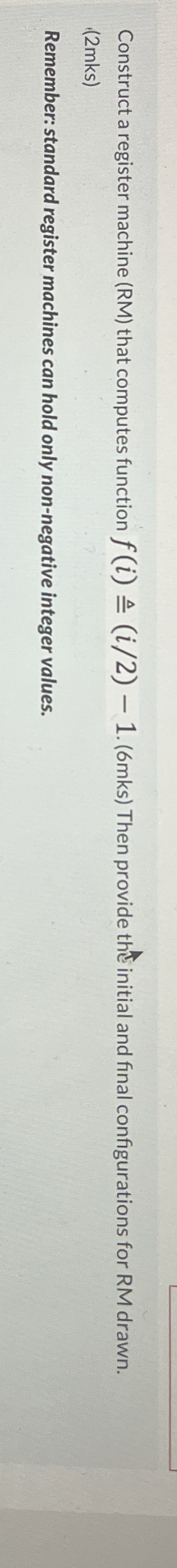Construct a register machine ( R M ) that
