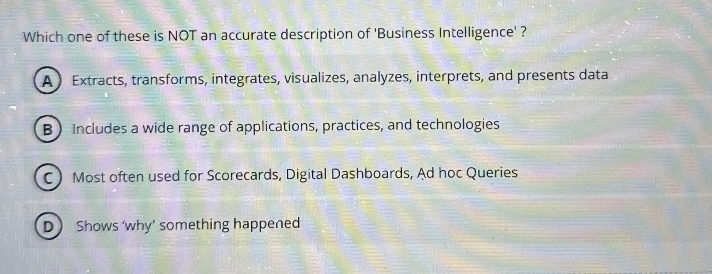 Which one of these is NOT an accurate description