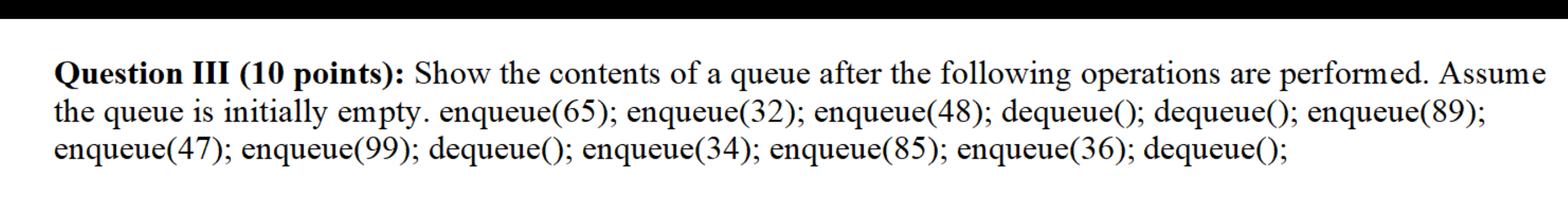 Question III ( 1 0 points ) : Show the contents