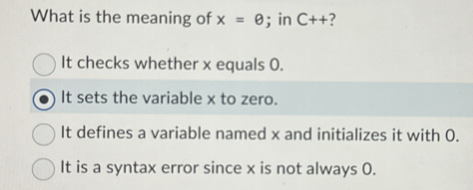 What is the meaning of x = 0 ; in C + + ? It