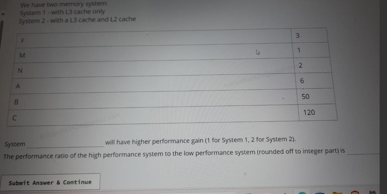 We have two memory system: System 1 - with L 3
