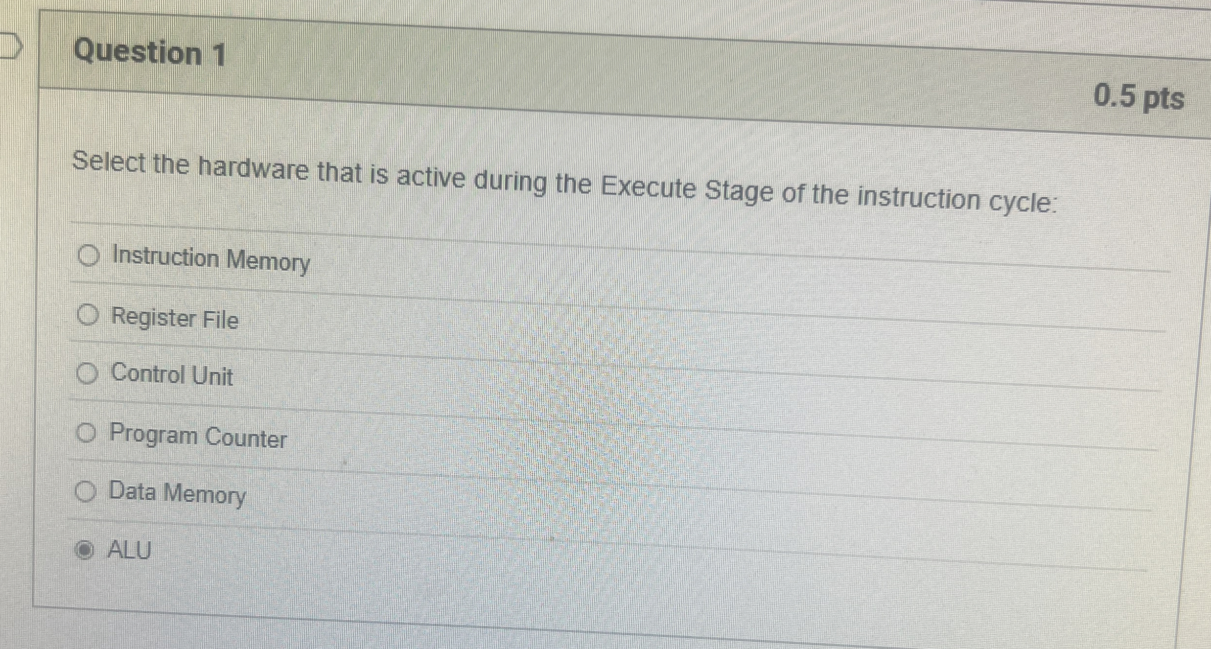 Question 1 Select the hardware that is active
