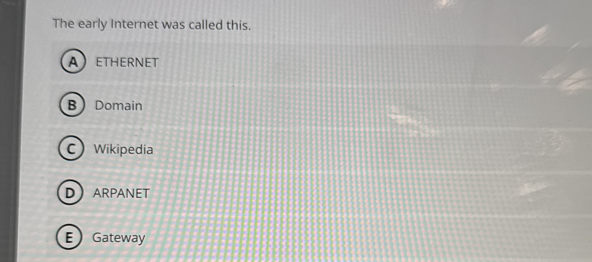 The early Internet was called this. ETHERNET