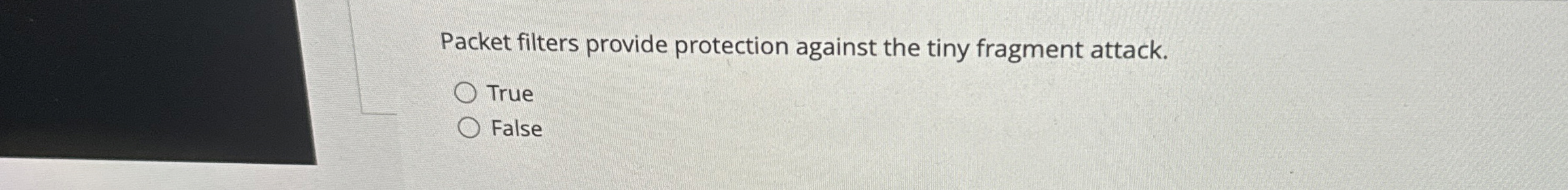 Packet filters provide protection against the