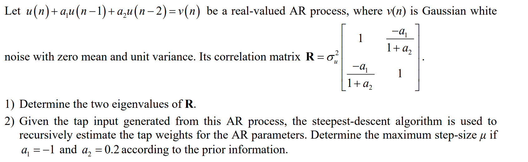 Determine the two eigenvalues of R . Given the