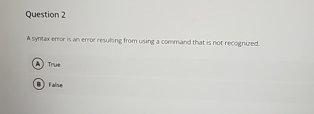 Question 2 A syntax error is an error resulting