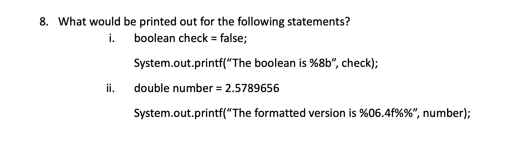 What would be printed out for the following