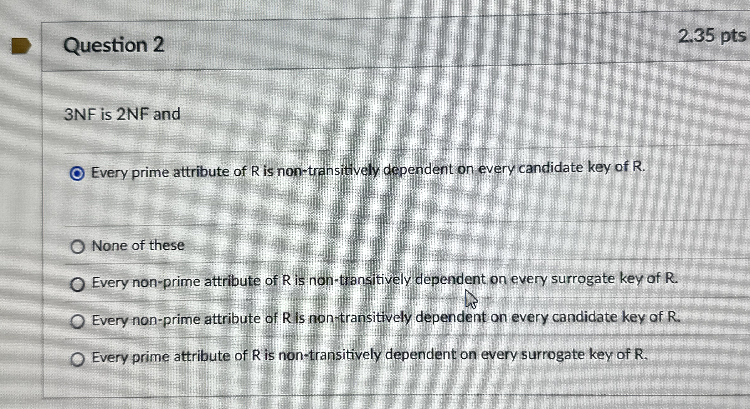 Question 2 3 NF is 2 NF and Every prime attribute