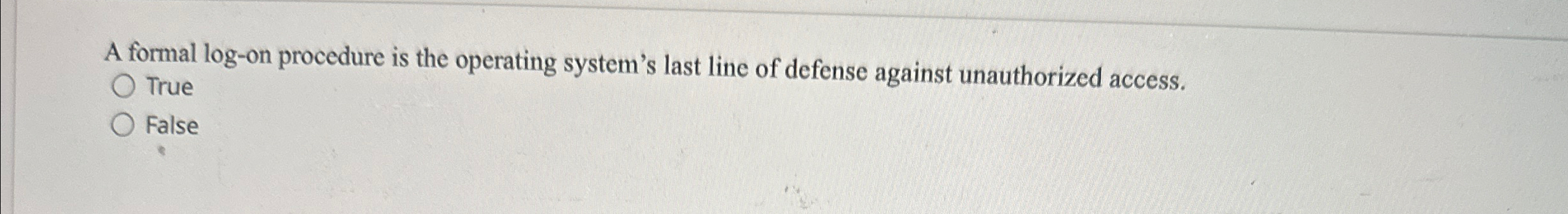 A formal log - on procedure is the operating