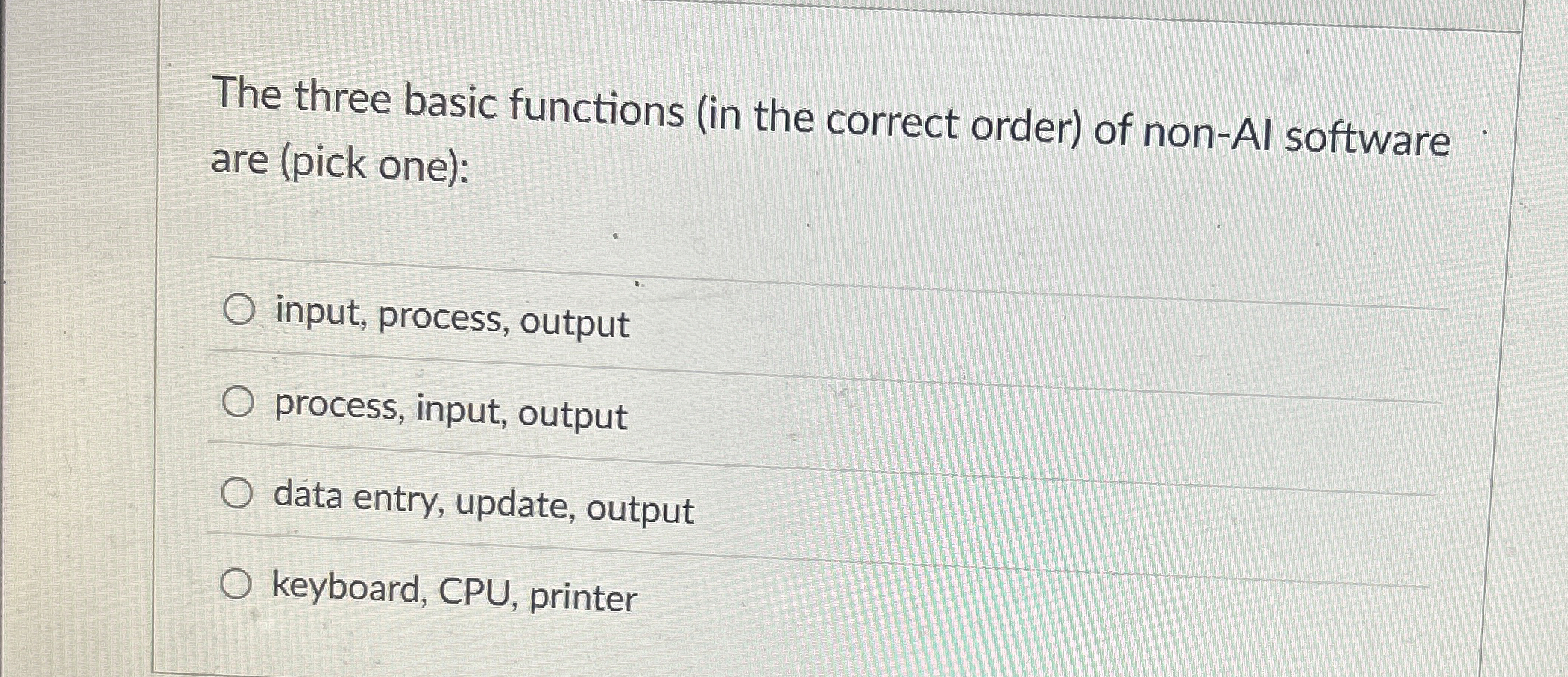 The three basic functions ( in the correct order