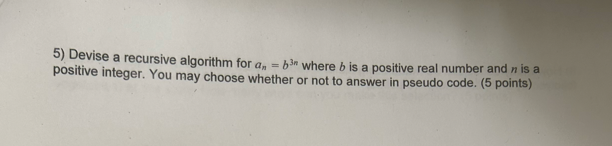Devise a recursive algorithm for a n = b 3 n